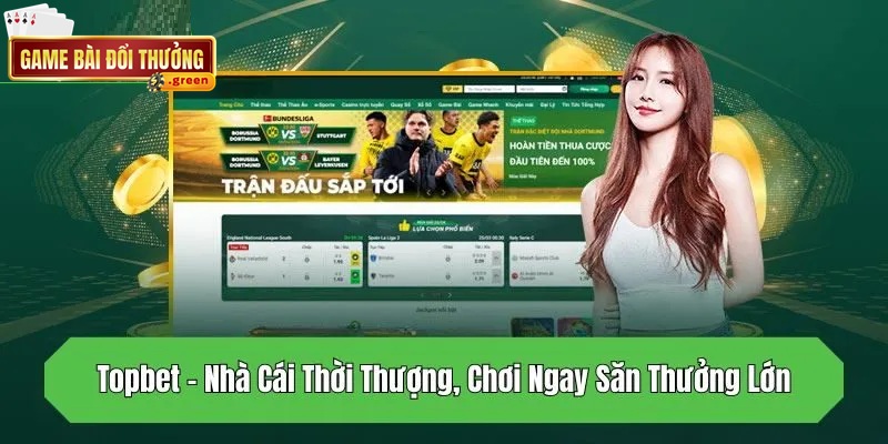 Topbet: Khẳng Định Vị Thế Mới, Trải Nghiệm Cực Phẩm 2025 1 Topbet